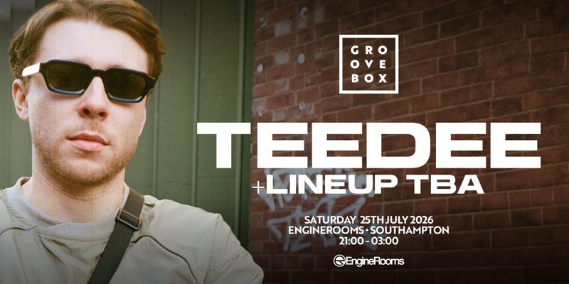 TEEDEE | Groovebox at Engine Rooms, Southampton