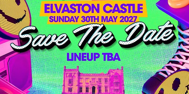 Love the 90s Festival 2027 | Elvaston Castle, Derby