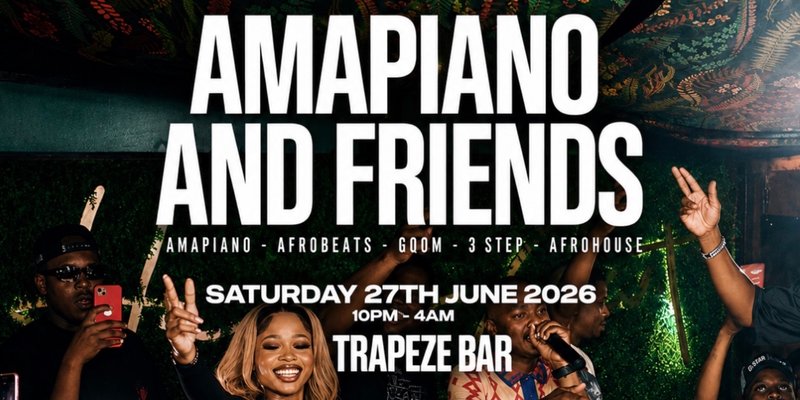 AMAPIANO & FRIENDS - Amapiano & Afrobeats in Shoreditch