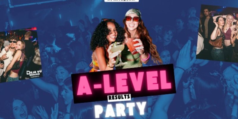 Official A Level Results Party! @ Mash