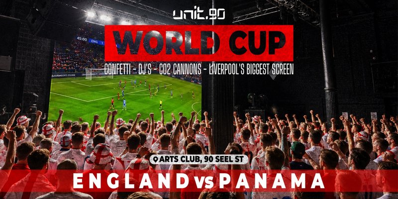 ⚽️🏴󠁧󠁢󠁥󠁮󠁧󠁿 UNIT.90 WORLD CUP FANZONE - LIVERPOOL'S BIGGEST SCREEN // FREE TICKETS 🏴󠁧󠁢󠁥󠁮󠁧󠁿⚽️