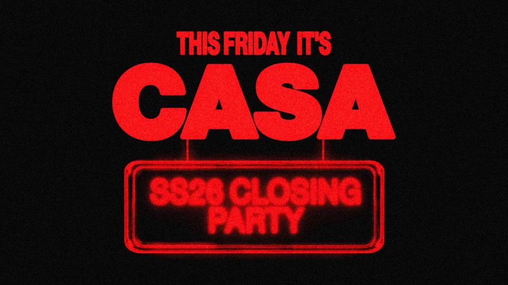 CASA: SPRING SUMMER '26 CLOSING PARTY // FRIDAY AT THE SOCIAL CLUB // MULTIPLE ROOMS OF MUSIC // FRIDAY 5TH JUNE