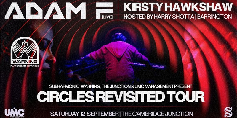 Warning presents Adam F LIVE - Circles Revisited