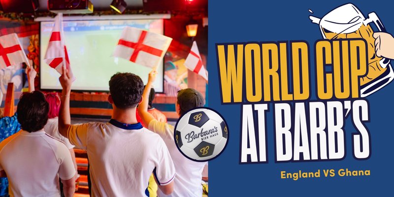 World Cup LIVE at the Haus! England VS Ghana