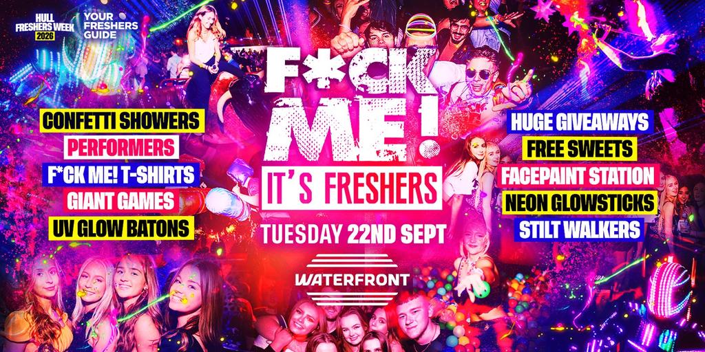 F*CK ME It's Freshers Hull