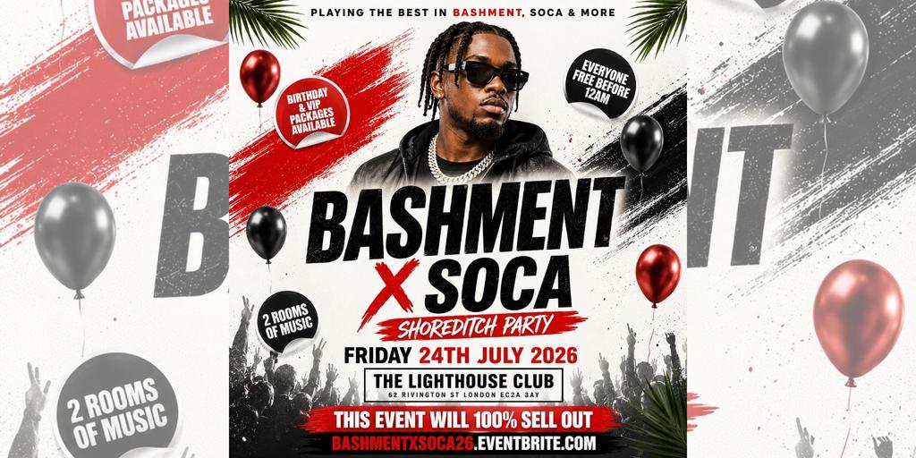 Bashment X Soca - Shoreditch Party - Everyone Free Before 12AM