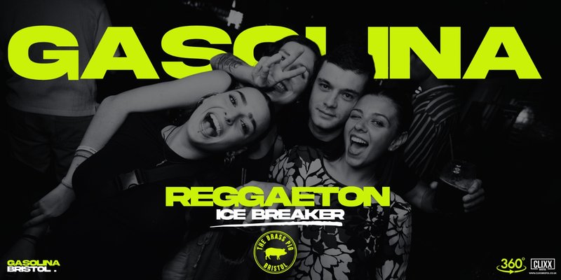 Gasolina Bristol 🔥 International Ice Breaker x Bristol Freshers 2026