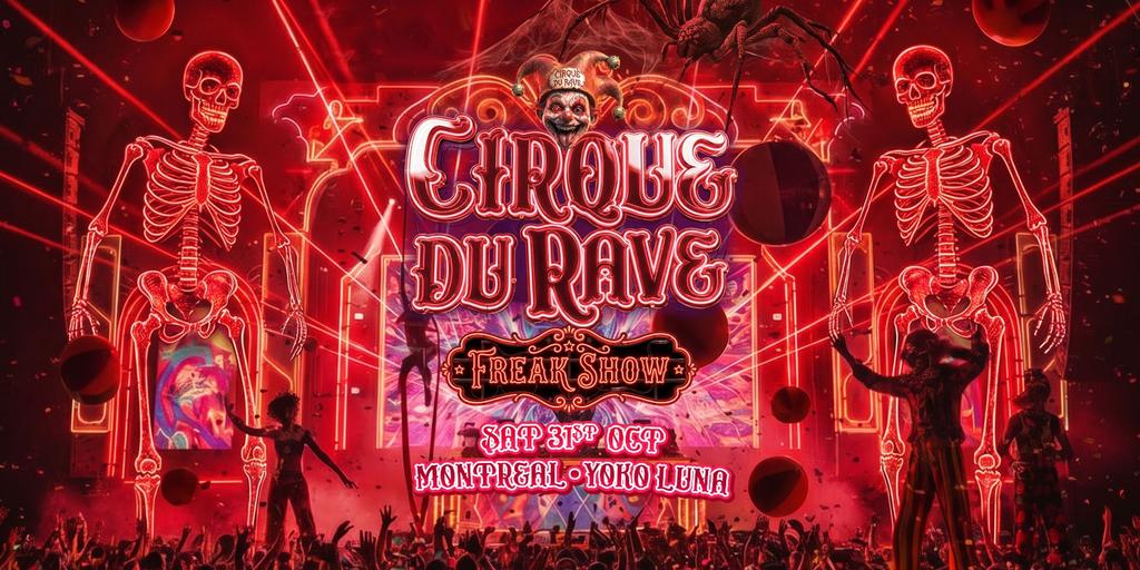 Cirque Du Rave: The Freakshow - Montreal