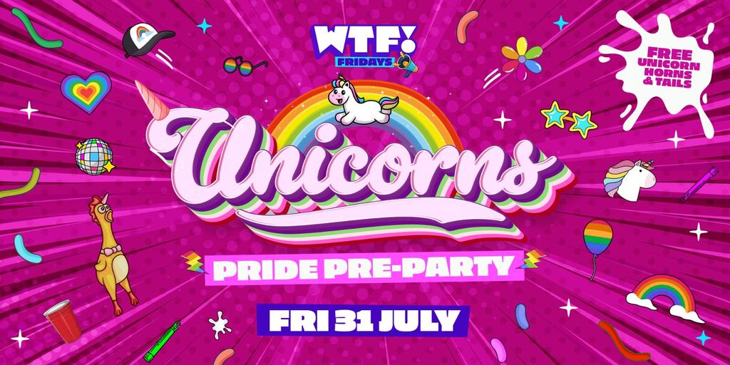 WTF! UNICORNS 🌈🦄 PRIDE PRE-PARTY