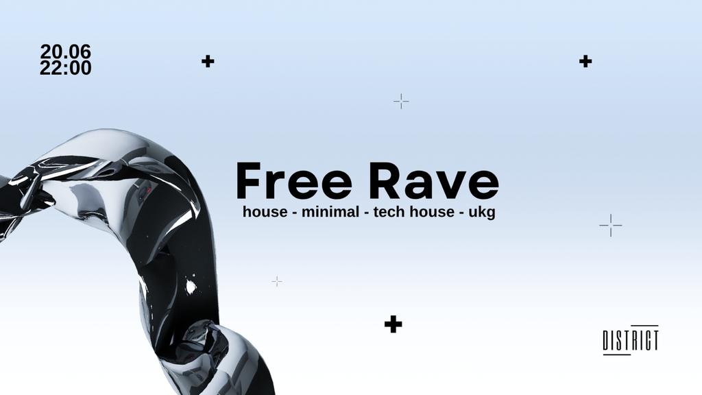 Free Rave - house, minimal, tech house, ukg {18+}