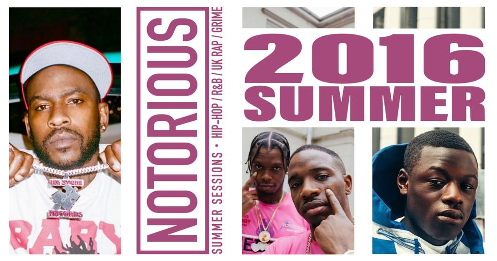 NOTORIOUS: SUMMER SESSIONS | 2016 SPECIAL!🔥