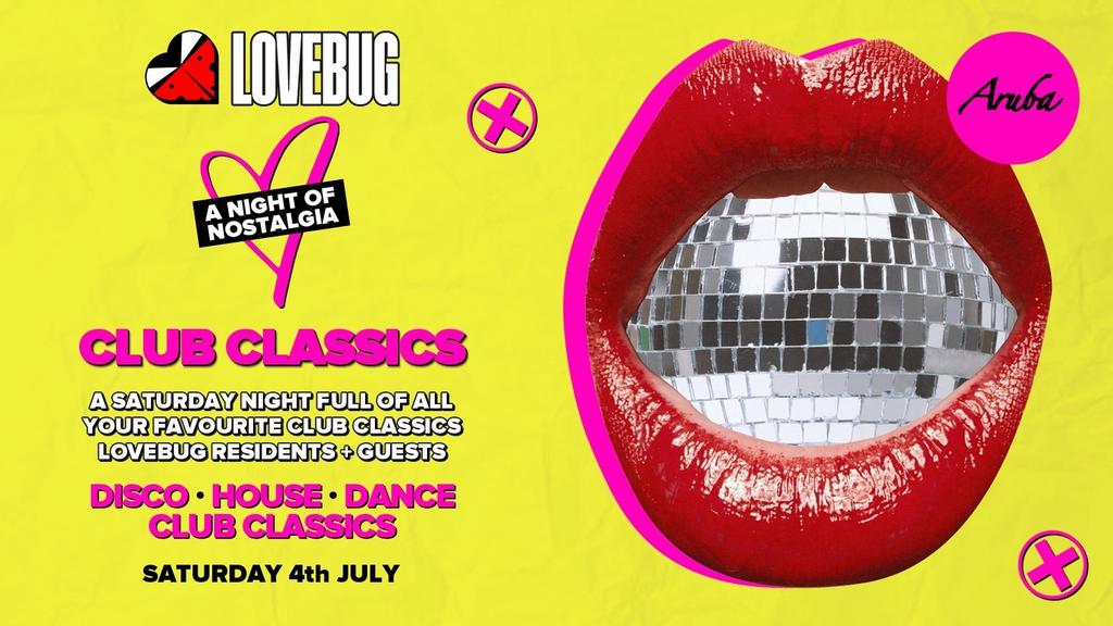 LoveBug presents Club Classics @Aruba 04/07/2026
