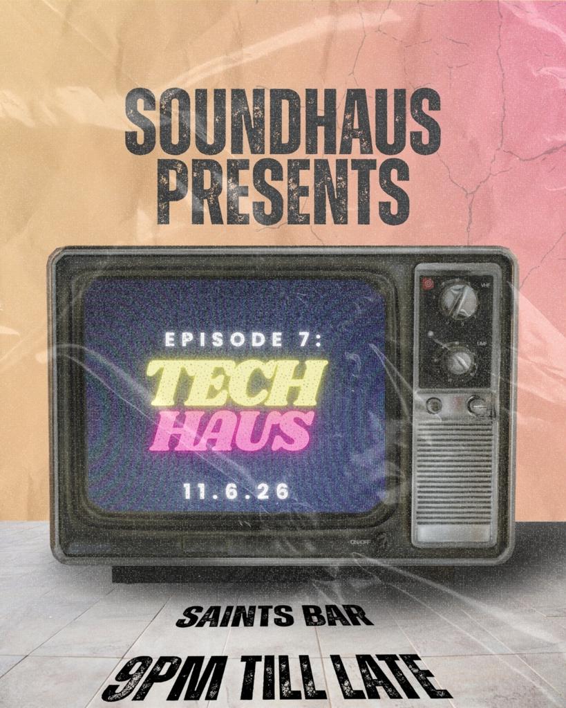 Soundhaus Presents Episode 7: Tech Haus