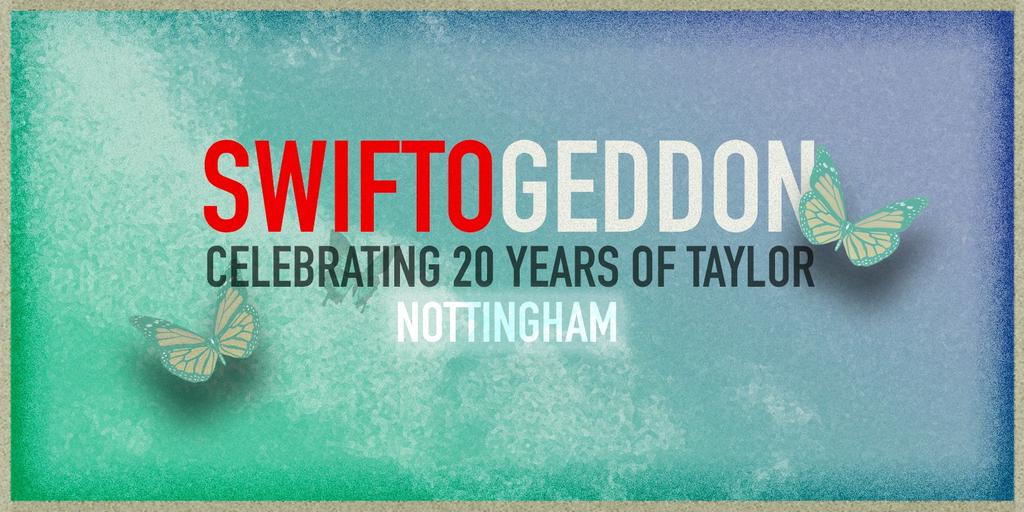 Swiftogeddon - 20 years of Taylor special - Nottingham (Early Show)