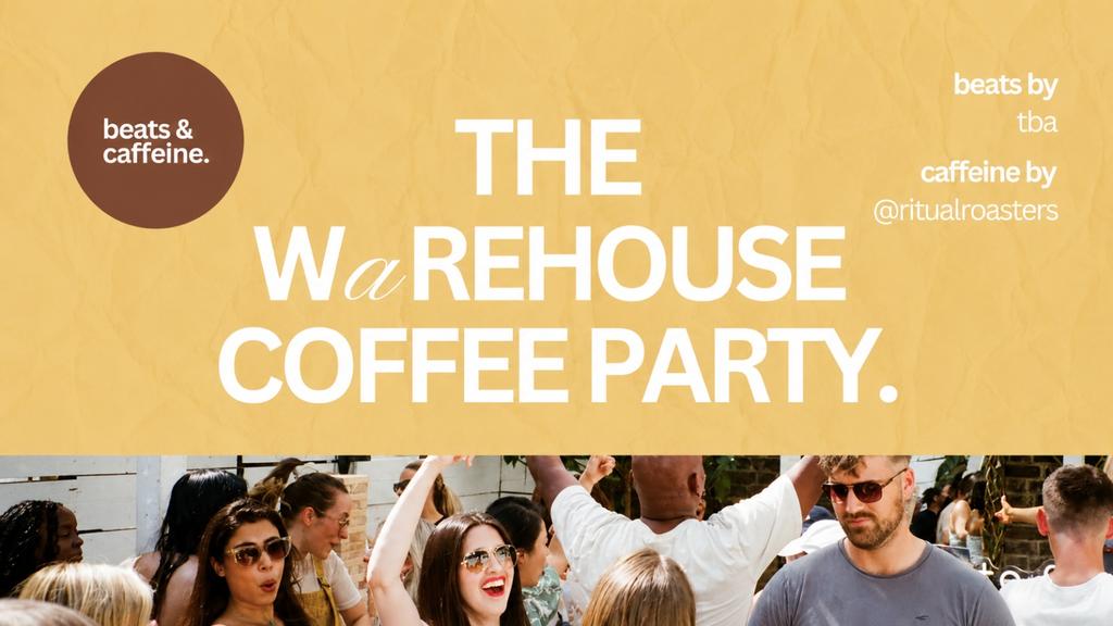 beats & caffeine: the warehouse coffee party (cheltenham).