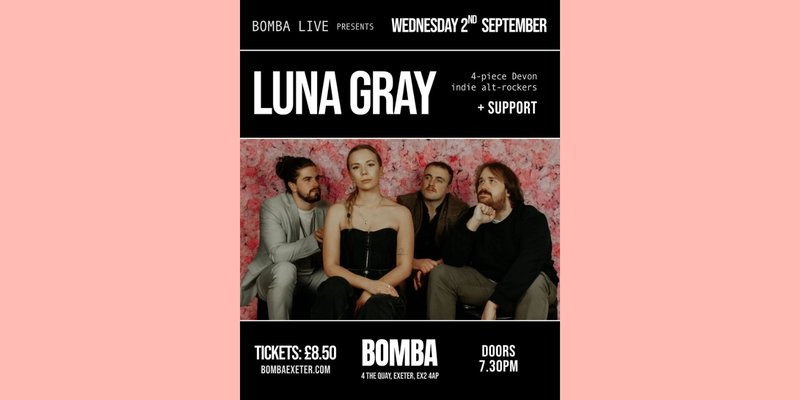 Bomba Live: LUNA GRAY | Exeter | 02.09.26