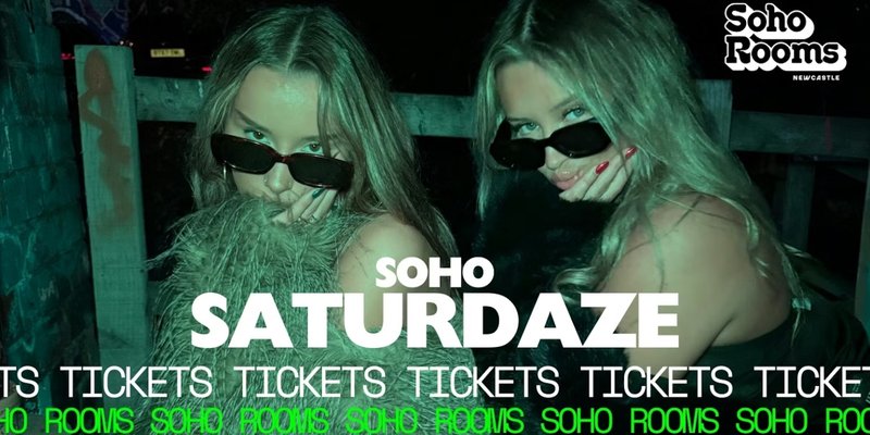 Soho Saturdays | Soho Rooms Newcastle | Newcastle
