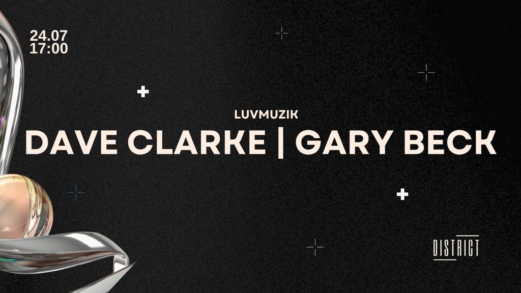 Luvmuzik w/ Dave Clarke & Gary Beck