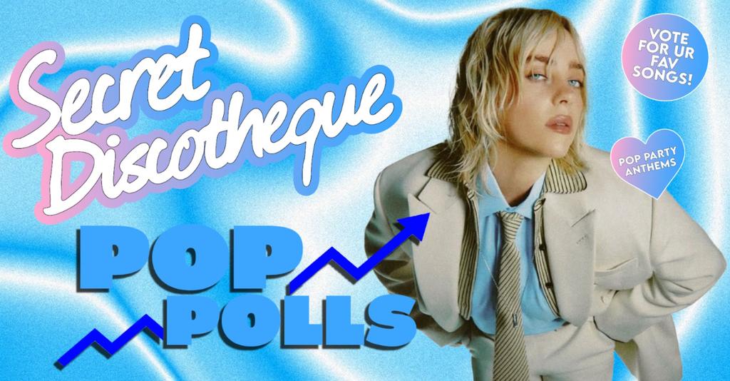 Secret Discotheque: POP POLLS  📈📊