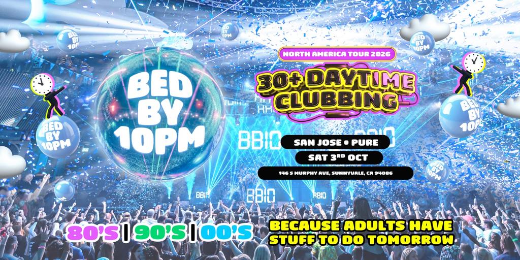 Bed By 10pm - San Jose!