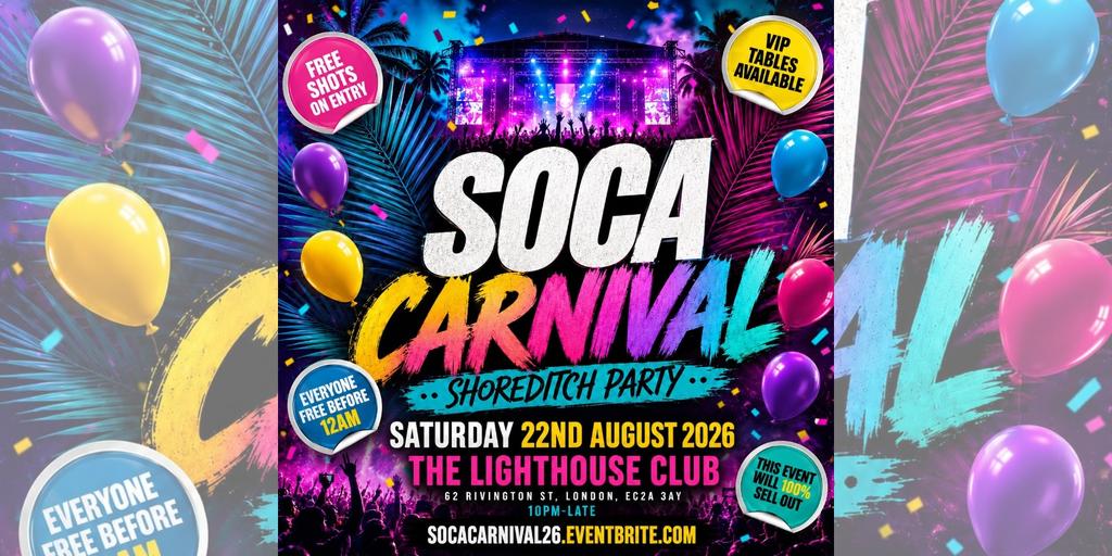 Soca Carnival - Shoreditch Party - Everyone Free Before 12AM