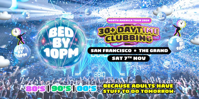 Bed By 10pm - San Francisco