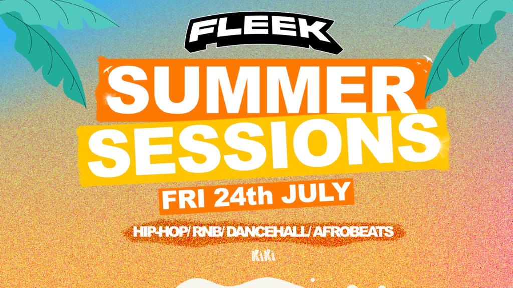 FLEEK FRIDAYS - SUMMER SESSIONS