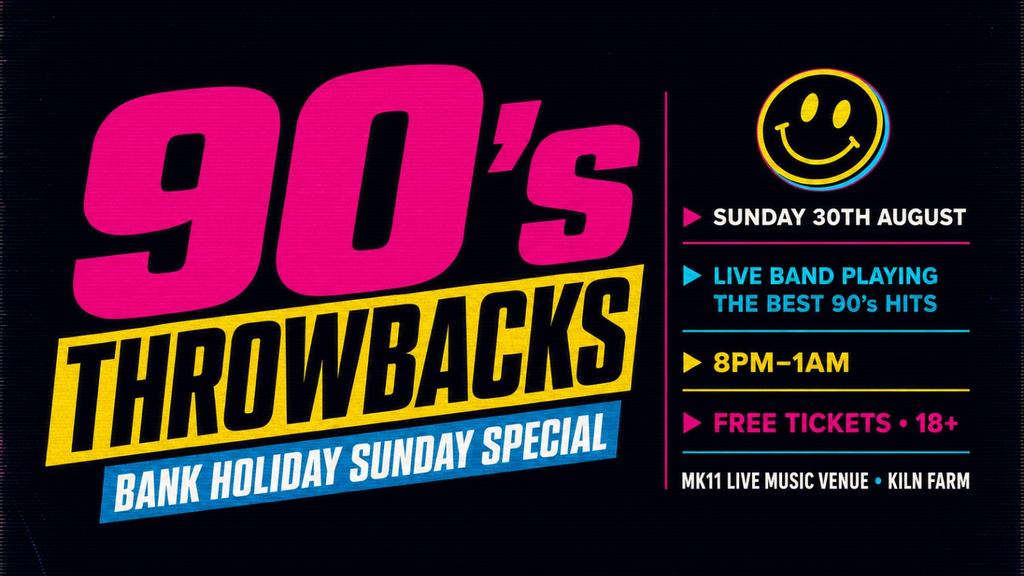 90's Throwbacks Night - Bank Holiday Special - Free Entry