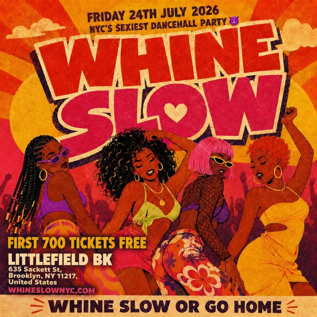 WHINE SLOW - NYC's Sexiest Dancehall Party
