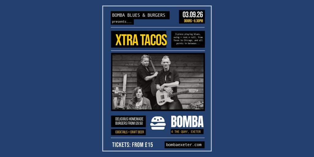 Blues & Burgers | XTRA TACOS | 03.09:26 | Bomba Exeter