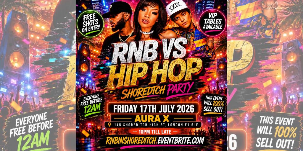 RNB VS Hip Hop Shoreditch Party - Everyone Free Before 12AM