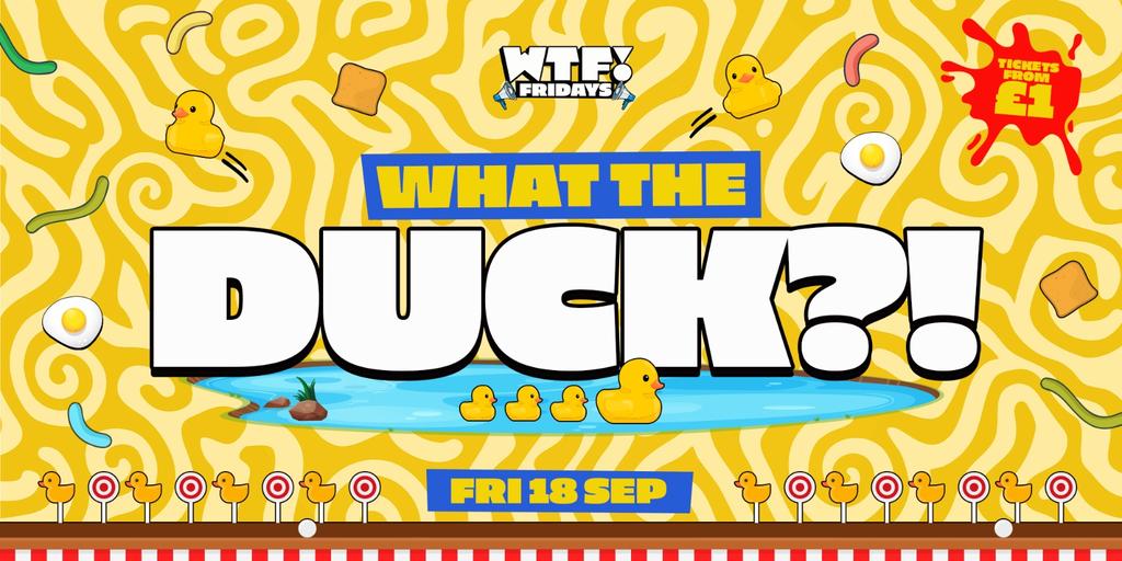 WTF! Fridays 🦆 WHAT THE DUCK?!