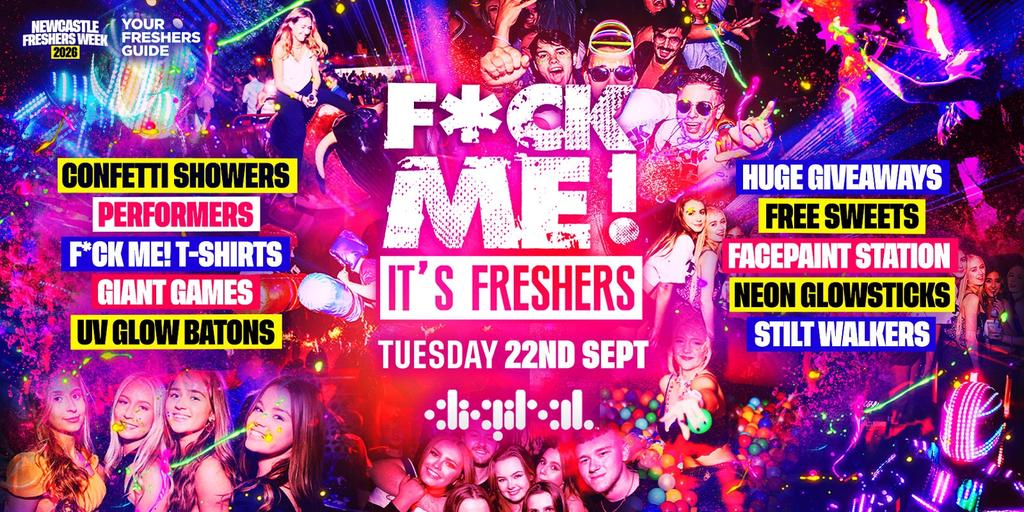 F*CK ME It's Freshers Newcastle