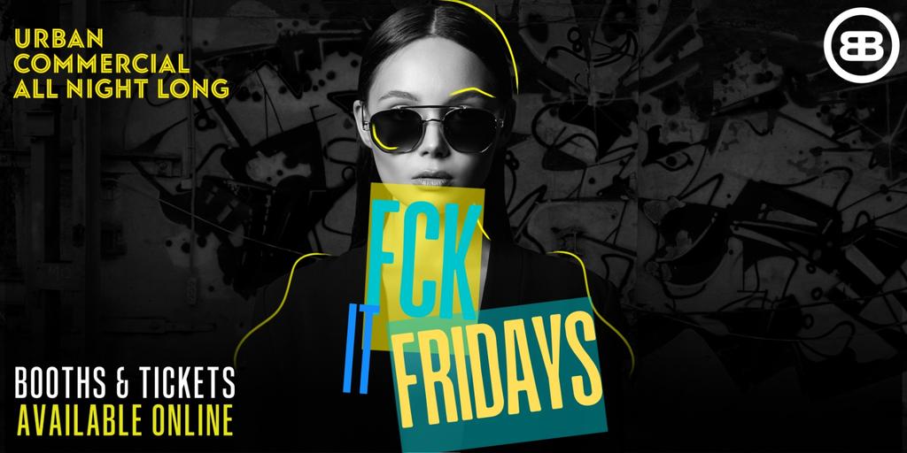 FCK IT FRIDAYS