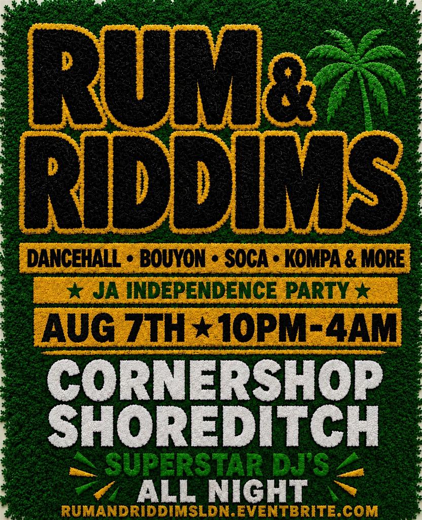 RUM & RIDDIMS SHOREDITCH – JAMAICAN INDEPENDENCE PARTY