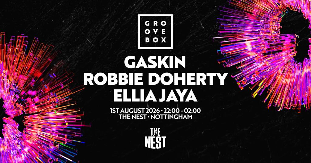 GASKIN, ROBBIE DOHERTY & MORE | Groovebox at The Nest