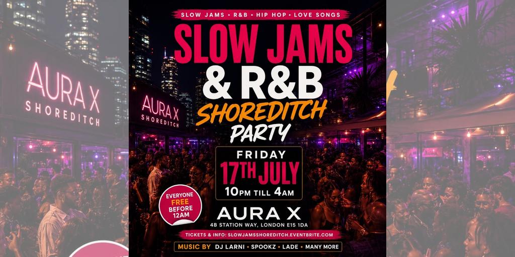 Slow Jams & R&B Shoreditch Party - Everyone Free Before 12AM