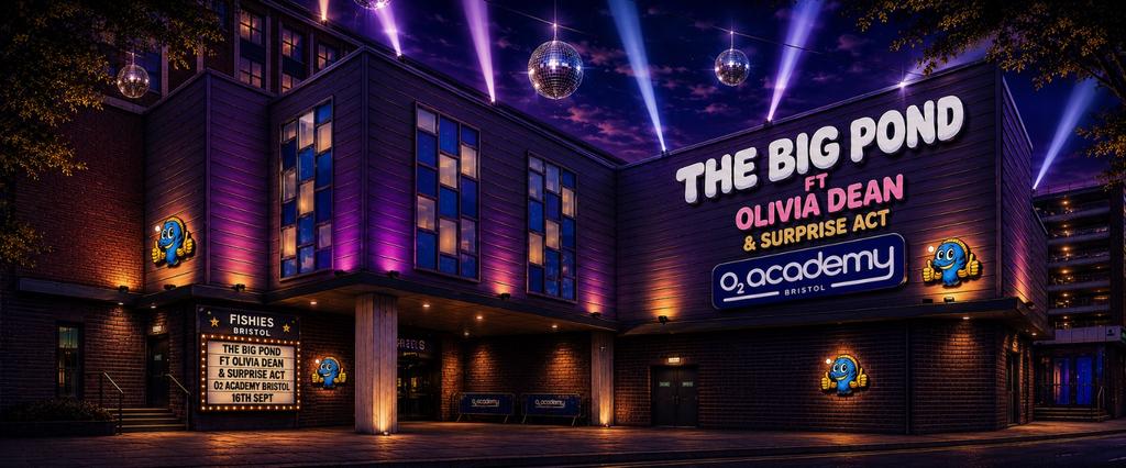 FISHIES BRISTOL II THE BIG POND FT OLIVIA DEAN & SURPRISE - LIVE 18TH AUG