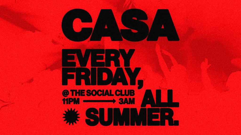 CASA: FRIDAY AT THE SOCIAL CLUB // 'THE AFTERPARTY' // 17TH JULY // SUMMER SERIES 2026