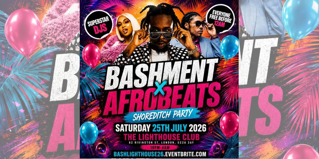 Bashment X Afrobeats - Shoreditch Party - Everyone Free Before 12AM
