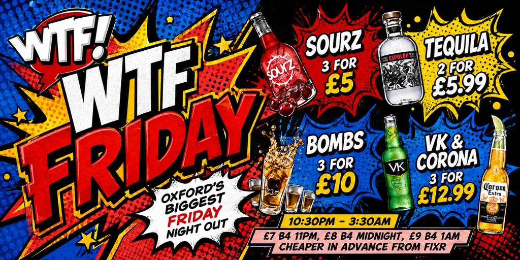 WTF FRIDAYS Oxford’s Biggest Friday Night Out