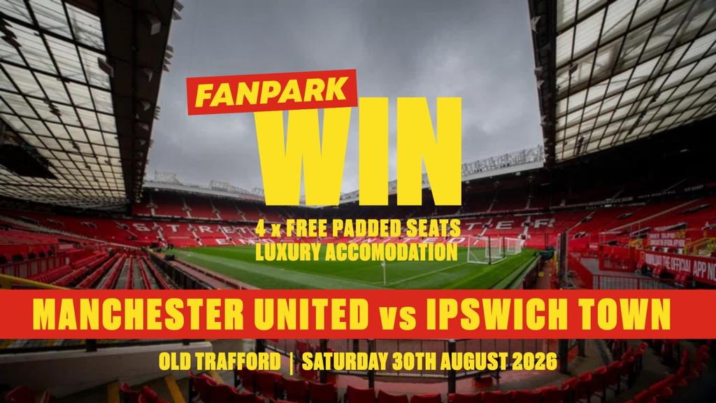 WIN Manchester Utd Vs Ipswich - VIP Padded Seats for 4