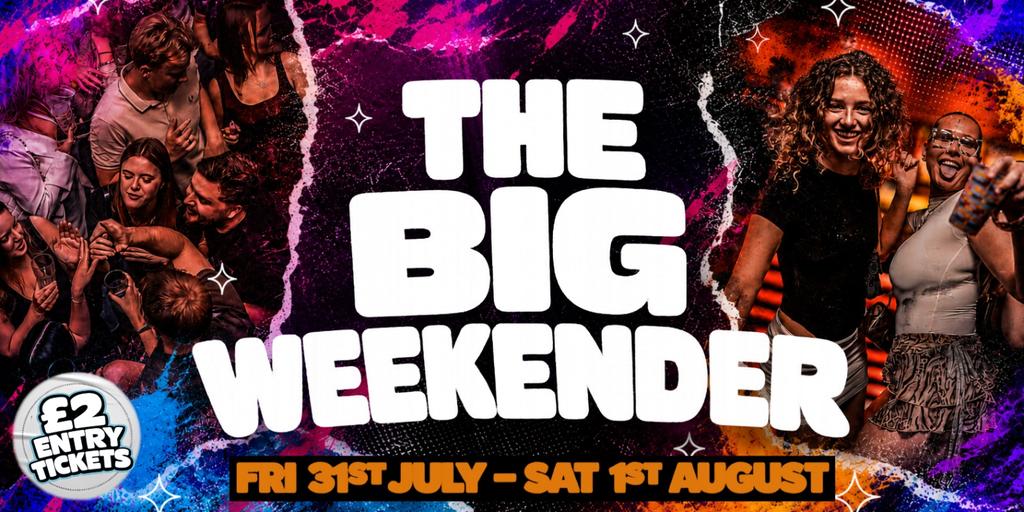 THE BIG WEEKENDER (SATURDAY) 💥