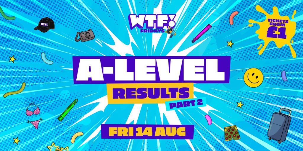 WTF! Fridays 😈 A-LEVELS RESULTS Part 2