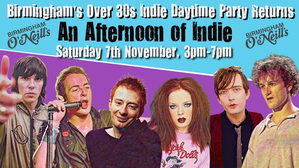 BIRMINGHAM: An Afternoon of Indie for over 30s: 7th November- 3pm-7pm