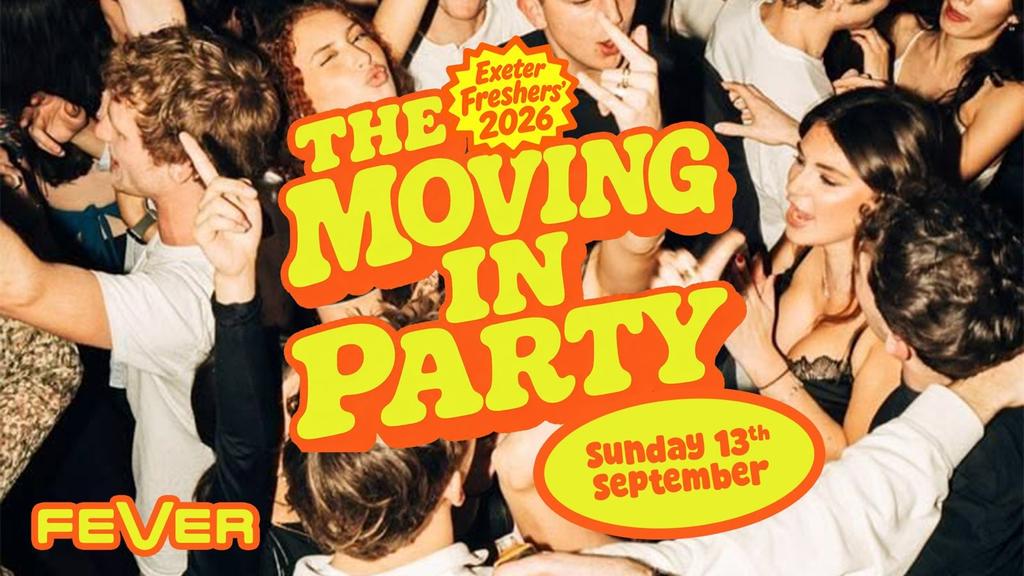 The Moving In Party - Exeter Freshers 2026