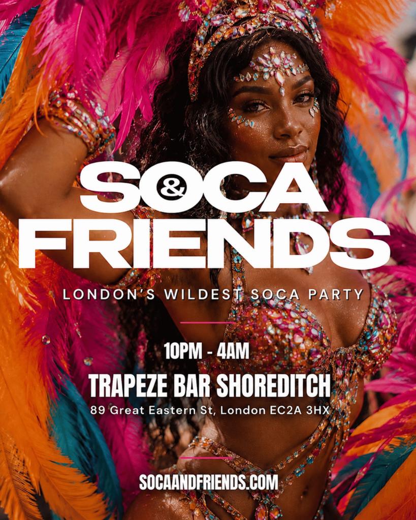 SOCA & FRIENDS - London's Wildest Soca Party (4AM FINISH)