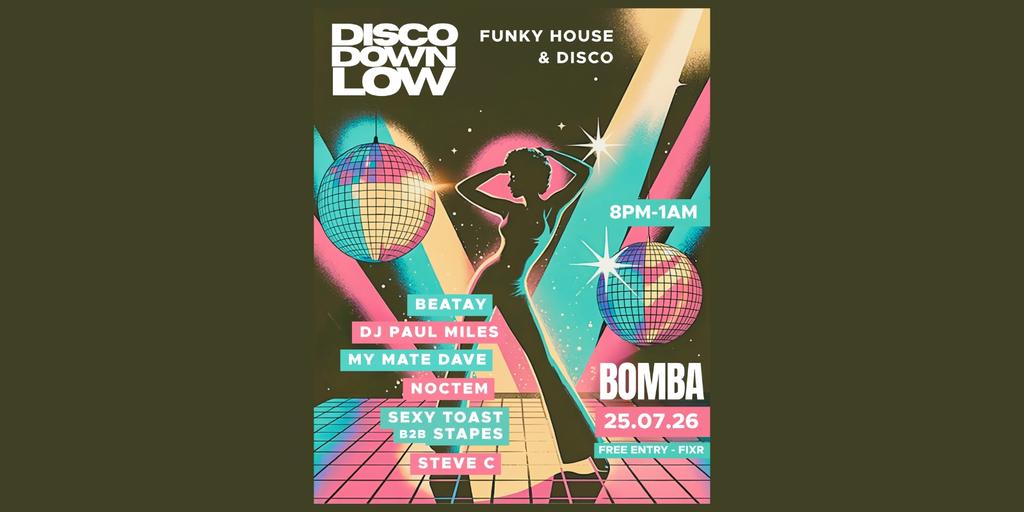 DISCO DOWNLOW | 25.07.26 | Bomba Exeter