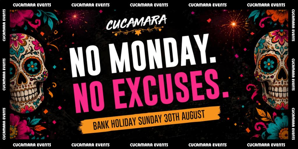 NO MONDAY. NO EXCUSES. - CUCAMARA