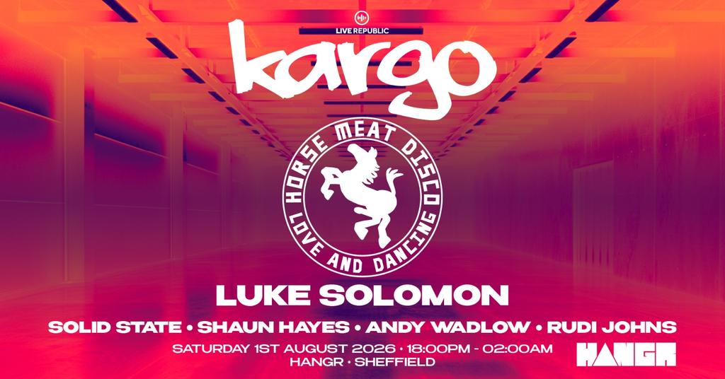 HORSE MEAT DISCO & MORE| Kargo at HANGR Sheffield